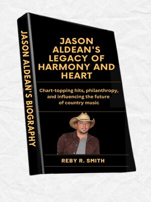 cover image of Jason Aldean's Legacy of Harmony and Heart